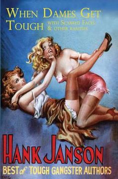 portada When Dames Get Tough: With Scarred Faces and Other Rarities (en Inglés)