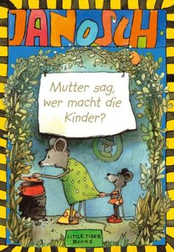portada Janosch. Mutter sag, wer macht die Kinder (in German)