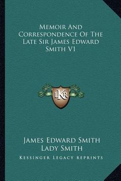 portada memoir and correspondence of the late sir james edward smith v1 (en Inglés)