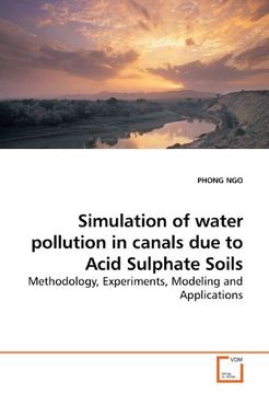 portada Simulation of water pollution in canals due to Acid Sulphate Soils: Methodology, Experiments, Modeling and Applications