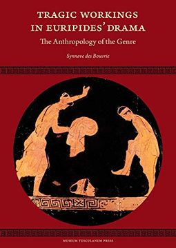 portada Tragic Workings in Euripides' Drama: The Anthropology of the Genre (in English)