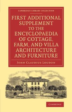 portada First Additional Supplement to the Encyclopaedia of Cottage, Farm, and Villa Architecture and Furniture (Cambridge Library Collection - art and Architecture) 