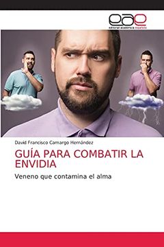 portada Guía Para Combatir la Envidia: Veneno que Contamina el Alma (in Spanish)
