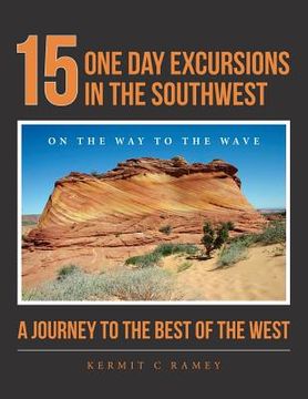 portada 15 One Day Excursions in the Southwest: A Journey to the Best of the West (en Inglés)
