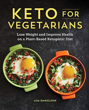 portada Keto for Vegetarians: Lose Weight and Improve Health on a Plant-Based Ketogenic Diet (en Inglés)