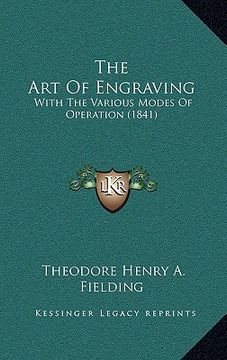 portada the art of engraving: with the various modes of operation (1841)