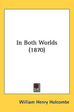 portada in both worlds (1870) (in English)
