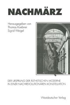 portada Nachmärz: Der Ursprung Der Ästhetischen Moderne in Einer Nachrevolutionären Konstellation (en Alemán)