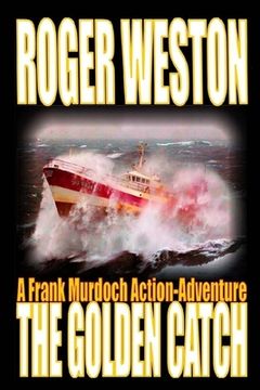 portada The Golden Catch: A Frank Murdoch Action-Adventure (en Inglés)
