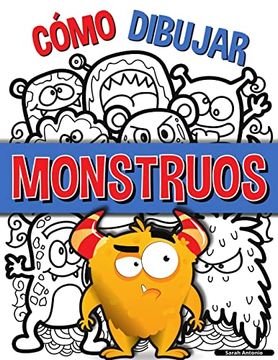 portada Cómo Dibujar Monstruos: Una Sencilla Guía Paso a Paso Para Dibujar Monstruos, Aprende a Dibujar Monstruos de Forma Fácil y Divertida