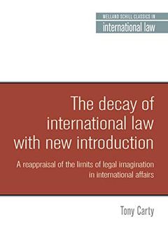portada The Decay of International Law: A Reappraisal of the Limits of Legal Imagination in International Affairs. With a new Introduction. (Melland Schill Classics in International Law) (in English)
