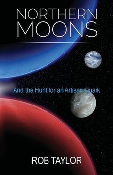 portada Northern Moons: And the Search for an Artisan Quark (in English)