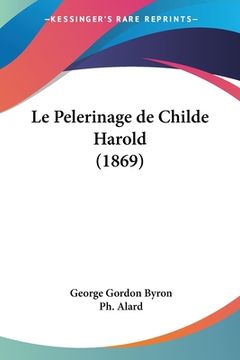 portada Le Pelerinage de Childe Harold (1869) (en Francés)
