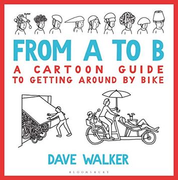 portada From A to B: A Cartoon Guide to Getting Around by Bike
