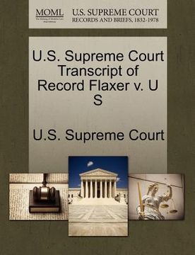 portada u.s. supreme court transcript of record flaxer v. u s (en Inglés)