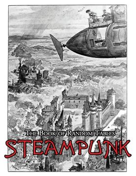 The Book of Random Tables: Steampunk: 29 D100 Random Tables for Tabletop Role-Playing Games (en Inglés)