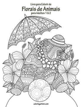 portada Livro para Colorir de Florais de Animais para Adultos 1 & 2 (in Portuguese)