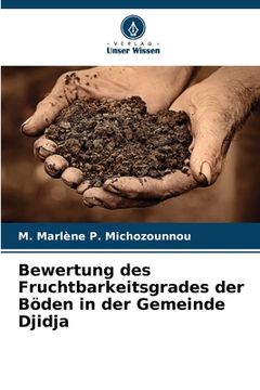portada Bewertung des Fruchtbarkeitsgrades der Böden in der Gemeinde Djidja (en Alemán)