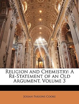 portada religion and chemistry: a re-statement of an old argument, volume 3