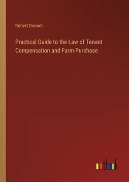 portada Practical Guide to the Law of Tenant Compensation and Farm Purchase (en Inglés)