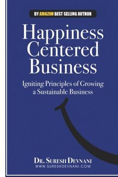 portada Happiness Centered Business: Igniting Principles of Growing a Sustainable Business (Happiness Centered Life) (Volume 2)