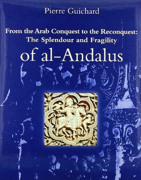 portada From the arab conquest to the reconquest the splendour and fragility of al-analus