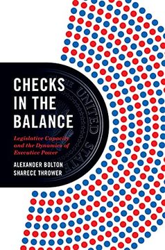 portada Checks in the Balance: Legislative Capacity and the Dynamics of Executive Power: 194 (Princeton Studies in American Politics: Historical, International, and Comparative Perspectives, 194) (en Inglés)