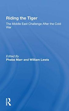 portada Riding the Tiger: The Middle East Challenge After the Cold war 