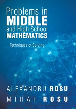portada Problems in Middle and High School Mathematics: Techniques of Solving (in English)