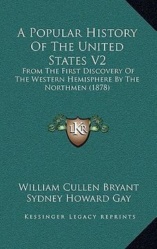 portada a popular history of the united states v2: from the first discovery of the western hemisphere by the northmen (1878) (en Inglés)