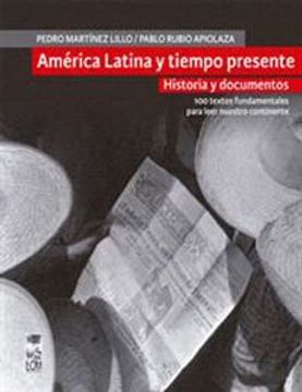 portada America Latina Y Tiempo Presente. Historia Y Documentos