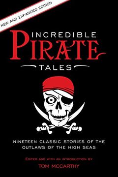portada Incredible Pirate Tales: Nineteen Classic Stories Of The Outlaws Of The High Seas (Incredible Tales)