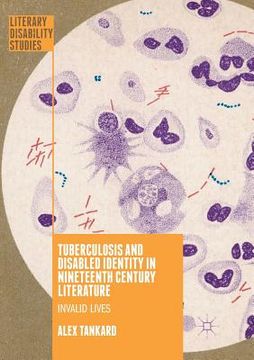 portada Tuberculosis and Disabled Identity in Nineteenth Century Literature: Invalid Lives (en Inglés)