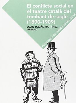 portada El Conflicte Social en el Teatre Català del Tambant del Segle (1890-1909) (Textos i Estudis de Cultura Catalana) (in Catalá)