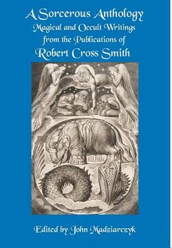 portada A Sorcerous Anthology: Magical and Occult Writings from the Publications of Robert Cross Smith (en Inglés)
