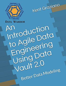 portada An Introduction to Agile Data Engineering Using Data Vault 2. 0: Better Data Modeling: 4 (en Inglés)