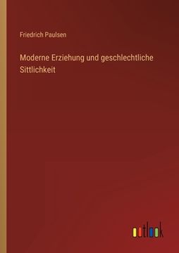 portada Moderne Erziehung und geschlechtliche Sittlichkeit (in German)