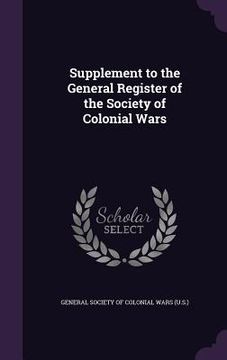 portada Supplement to the General Register of the Society of Colonial Wars (en Inglés)