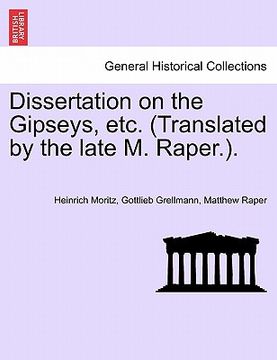 portada dissertation on the gipseys, etc. (translated by the late m. raper.). (en Inglés)
