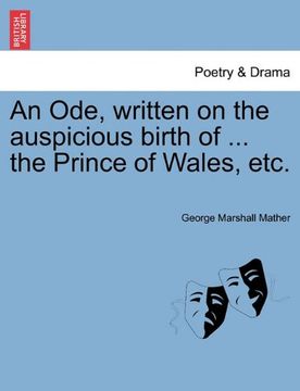 portada an ode, written on the auspicious birth of ... the prince of wales, etc. (en Inglés)