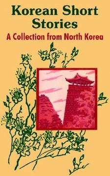 portada korean short stories: a collection from north korea (en Inglés)