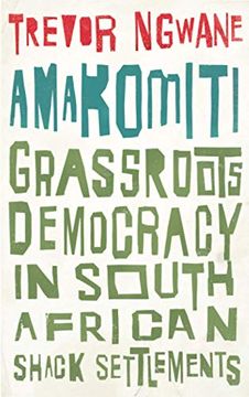 portada Amakomiti: Grassroots Democracy in South African Shack Settlements (Wildcat) (en Inglés)