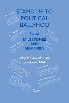 portada Stand up to Political Ballyhoo: Plus Milestones and Memories (in English)