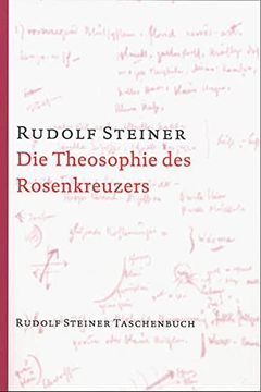 portada Die Theosophie des Rosenkreuzers: Vierzehn Vorträge, Gehalten in München vom 22. Mai bis 6. Juni 1907 (in German)