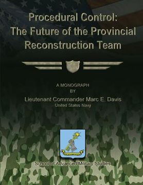 portada Procedural Control: The Future of the Provincial Reconstruction Team (en Inglés)
