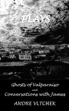 portada Plays: 'Ghost of Valparaiso' and 'Conversations with James' (en Inglés)