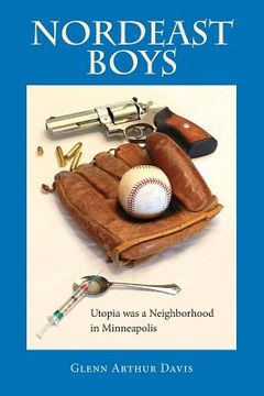 portada Nordeast Boys: Utopia was a Neighborhood in Minneapolis (en Inglés)
