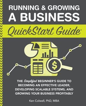 portada Running & Growing a Business QuickStart Guide: The Simplified Beginner's Guide to Becoming an Effective Leader, Developing Scalable Systems and Growin