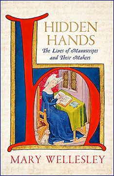 portada Hidden Hands: The Lives of Manuscripts and Their Makers (en Inglés)
