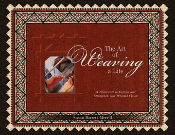 portada Art of Weaving a Life: A Framework to Expand & Strengthen Your Personal Vision